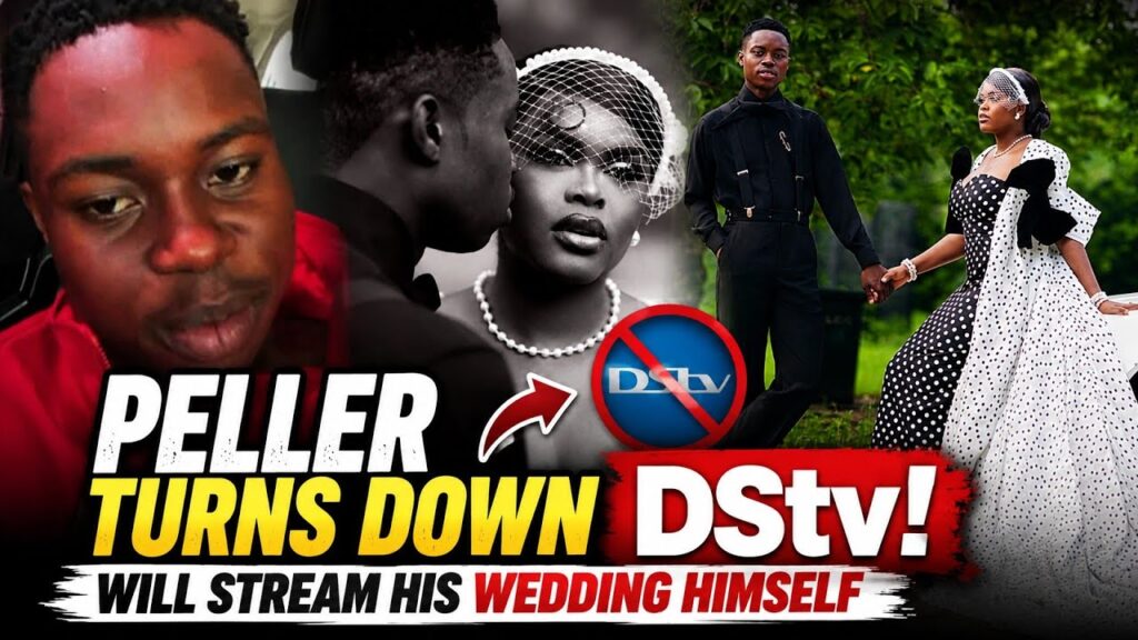 Peller Snubs DSTV, Vows to Stream "Biggest Wedding Out of Africa" on Twitch, YouTube and TikTok